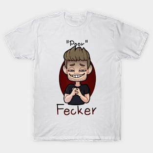 Kevin poor Fecker T-Shirt